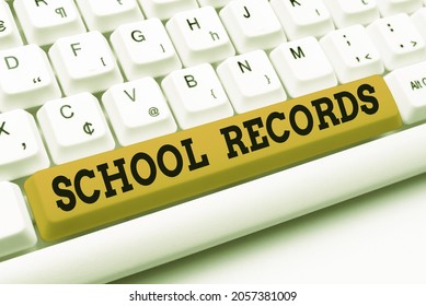 Sign Displaying School Records. Business Approach Information That Is Kept About A Child At School Biography Typing Online Tourist Guidebook, Searching Internet Ideas And Designs