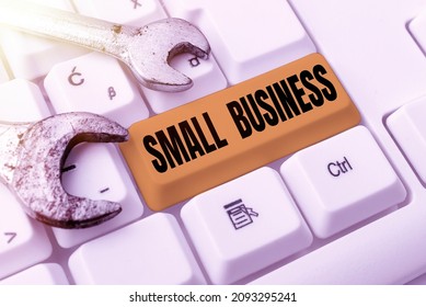Sign displaying Small Business. Business concept an individualowned business known for its limited size Writing Interesting Online Topics, Typing Office Annoucement Messages