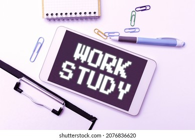Sign displaying Work Study. Word for college program that enables students to work parttime Smartphone With Voice And Video Calls Device For Long Range Connections