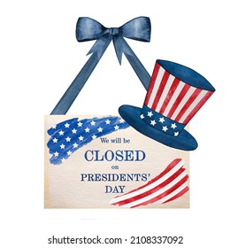 Signboard With The Inscription We Will Be Closed On President's Day And A Watercolor Drawing Of The American Flag. Closeup, No People. Congratulations For Family, Relatives, Friends, Colleagues.