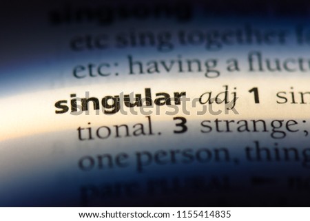singular word in a dictionary. singular concept.