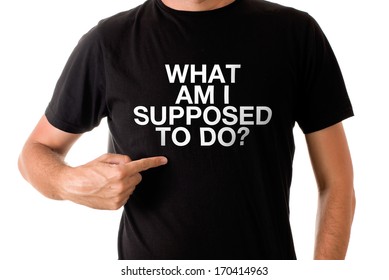 Slim Tall Man Posing In Black T-shirt With Title WHAT AM I SUPPOSED TO DO