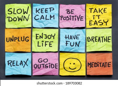 Slow Down, Relax, Take It Easy, Keep Calm And Other Motivational  Lifestyle Reminders On Colorful Sticky Notes