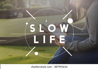 Slow Life Lifestyle Relaxation Silence Choice Concept