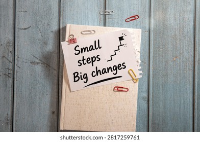 Small Steps Big Changes – Goal Achievement and Self Improvement Concept