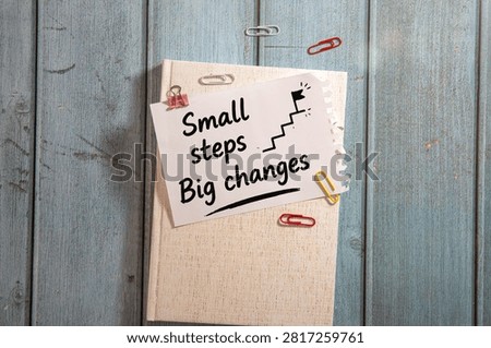 Small Steps Big Changes – Goal Achievement and Self Improvement Concept