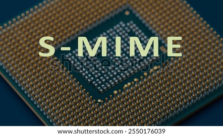 S-MIME Secure-Multipurpose Internet Mail Extensions is a standard for public key encryption and signing of MIME data, often used for securing emails.