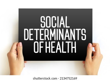 Social Determinants Of Health - Economic And Social Conditions That Influence Individual And Group Differences In Health Status, Text On Card