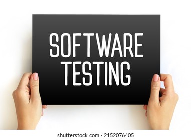 Software Testing - Examining The Artifacts And The Behavior Of The Software Under Test By Validation And Verification, Text Concept On Card