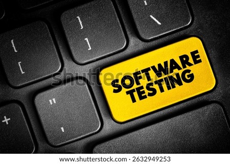 Software Testing - examining the artifacts and the behavior of the software under test by validation and verification, text concept button on keyboard