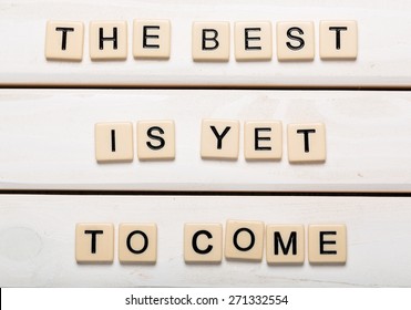 The Best Is Yet To Come Images Stock Photos Vectors Shutterstock