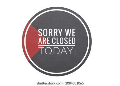 sorry we are clised today concept with red and black background  - Shutterstock ID 2084831065