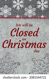 Sorry We Are Closed Christmas Day Sign With Gray And White Snowflakes On Felt Material