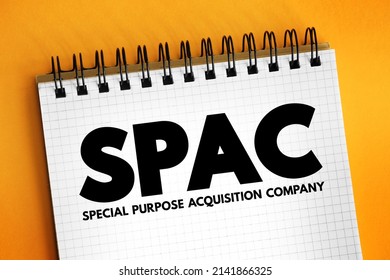 SPAC Special Purpose Acquisition Company - Shell Corporation Listed On A Stock Exchange With The Purpose Of Acquiring A Private Company, Acronym Concept On Notepad