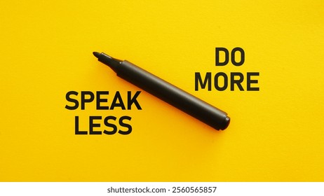 Speak less do more - interpretation of famous phrase