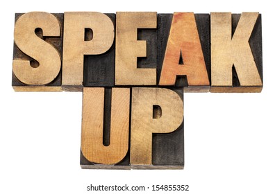 Speak Up - Motivation Concept - Isolated Text In Letterpress Wood Type