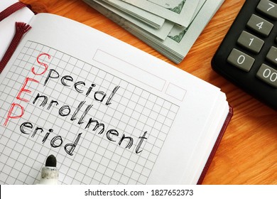 Special Enrollment Period SEP Is Shown On The Conceptual Business Photo