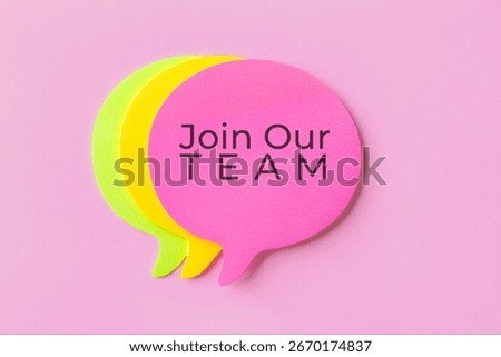 A speech bubble with text "Join Our TEAM". Recruitment, hiring, and teamwork concept.