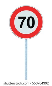 Speed Limit Zone Warning Road Sign, Isolated Prohibitive 70 Km Kilometre Seventy Kilometer Maximum Traffic Limitation Order, Red Circle, Large Detailed Closeup