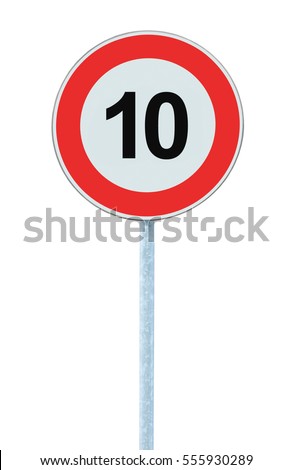 Speed Limit Zone Warning Road Sign, Isolated Prohibitive 10 Km Kilometre Ten Kilometer Maximum Traffic Limitation Order, Red Circle, Large Detailed Closeup