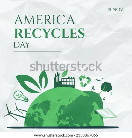 Square image of america recycles day text and environmental globe logo in green on white. American awareness celebration, ecology and recycling concept digitally generated image.