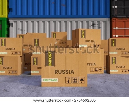 Stacked Boxes in Front of Shipping Containers Labeled Free Trade, Import, and Russia