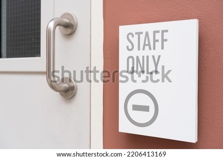 Staff Only Room. Staff only signs. staff only door signs outside. Staff only restricted area sign on the wall