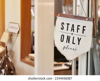 Staff Only Sign Hanging On The Wall To Announce Customer Know Not To Get In Staff Area At Coffee Shop.