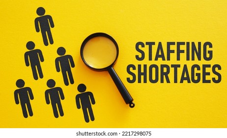 Staffing shortages is shown using a text - Shutterstock ID 2217298075