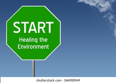 Start Healing the Environment text on green stop sign with blue sky background and copy space - Shutterstock ID 346900949