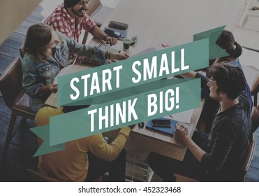 Start Small Think Big Smart Ideas Inspire Vision Concept