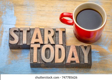 start today  word abstract in vintage letterpress  wood type with a cup of coffee - Shutterstock ID 747785626