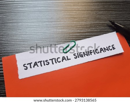 Statistical significant writting on table background. 