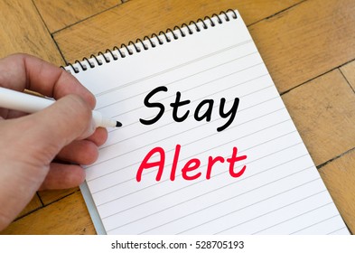 Stay Alert Text Concept Write On Notebook