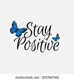 Stay Positive English Calligraphy Art Fonts Stock Photo 2037067442 ...