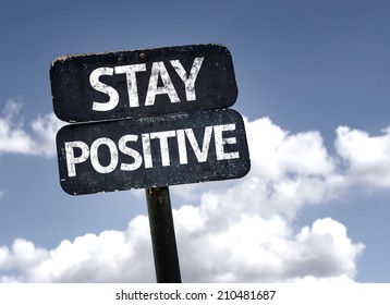 Stay Positive Sign With Clouds And Sky Background