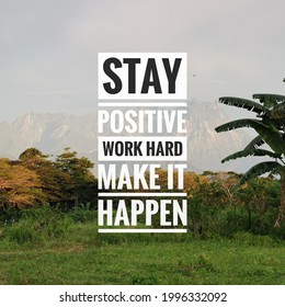 Stay Positive Work Hard Make Happen Stock Photo 1996332092 | Shutterstock