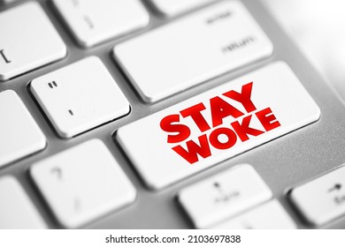 Stay Woke text button on keyboard, concept background