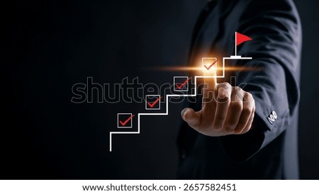 Step by step progress and goal completion concept. businessman pointing at checklist. business strategy, career growth, achievement milestones, business planning, success and effective project manage