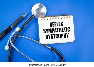 stethoscope, pen and notebook with the words reflex sympathetic dystrophy - Shutterstock ID 2256551519