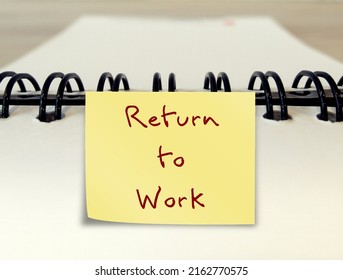 Stick Note On Notebook With Handwritten Text RETURN TO WORK, Process Of Bringing Employees Back To Workforce Workplace After Absence Period Of Covid-19 Pandemic