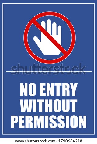 Without permission. No entry without permission. No entry without payment. Entry without permission is prohibited.