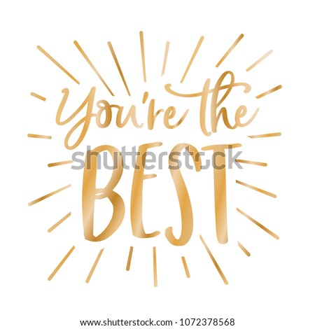 You re better. You're the best. You're the best STICKERSPNG.