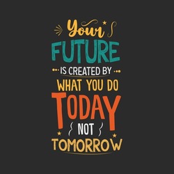 Start today not tomorrow motivational quote Vector Image