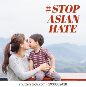 Stop Asian Hate.Asian Family Mother And Boy Child Kissing With Love.Anti Racist.protester.hate Crimes Against Asians.Support Asian American Communities.Equality.Freedom, Mother Day.toddler Kid Mother.