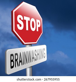 stop brainwashing no indoctrination or manipulation free rational and creative thinking no dogmas or doctrine from religion have you own opinion