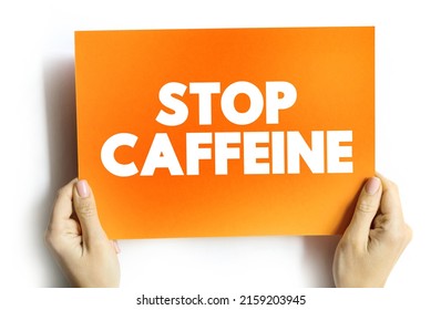 Stop Caffeine Text Quote On Card, Concept Background