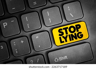 Stop Lying is a direct and imperative statement commanding someone to cease engaging in the act of lying, text concept button on keyboard