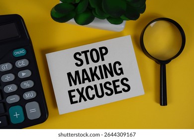 Stop Making Excuses text with magnifying glass and calculator on yellow background