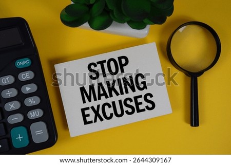 Stop Making Excuses text with magnifying glass and calculator on yellow background